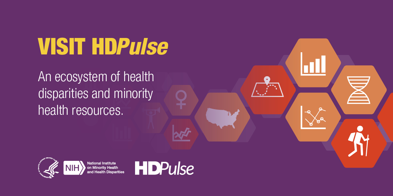 Visit HDPulse: An ecosystem of health disparities and minority health resources